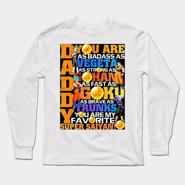 Daddy Super Saiyan Dragon Ball Z, Daddy Is As Strong as Vegeta Long Sleeve T-Shirt by Drmx